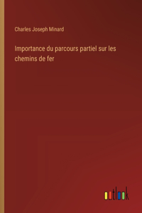 Importance du parcours partiel sur les chemins de fer