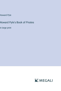 Howard Pyle's Book of Pirates