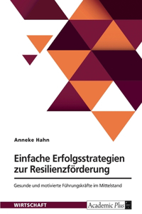 Einfache Erfolgsstrategien zur Resilienzförderung