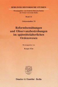 Reformbemuhungen Und Observanzbestrebungen Im Spatmittelalterlichen Ordenswesen