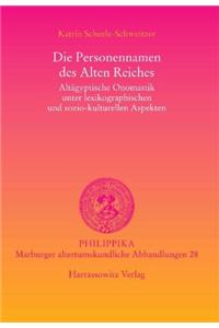 Die Personennamen Des Alten Reiches: Altagyptische Onomastik Unter Lexikographischen Und Sozio-Kulturellen Aspekten