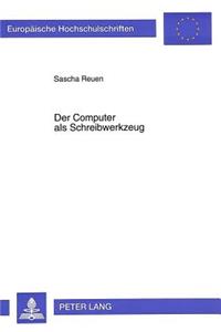 Der Computer ALS Schreibwerkzeug