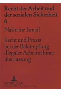Recht Und Praxis Bei Der Bekaempfung Illegaler Arbeitnehmerueberlassung