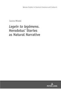 Legein Ta Legomena. Herodotus' Stories as Natural Narrative