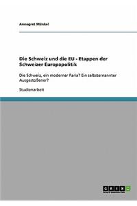 Schweiz und die EU - Etappen der Schweizer Europapolitik