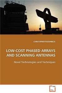 Low-Cost Phased Arrays and Scanning Antennas