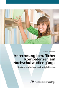 Anrechnung beruflicher Kompetenzen auf Hochschulstudiengänge