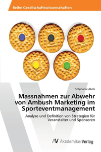 Massnahmen zur Abwehr von Ambush Marketing im Sporteventmanagement