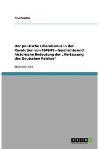 Der politische Liberalismus in der Revolution von 1848/49 - Geschichte und historische Bedeutung der 