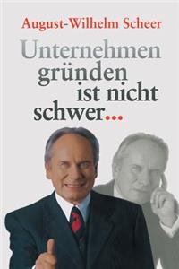 Unternehmen gründen ist nicht schwer ⋯