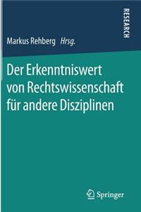 Der Erkenntniswert Von Rechtswissenschaft Für Andere Disziplinen