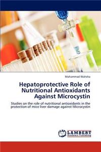 Hepatoprotective Role of Nutritional Antioxidants Against Microcystin