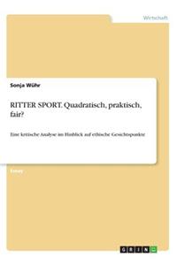 RITTER SPORT. Quadratisch, praktisch, fair?