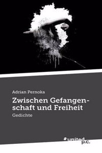 Zwischen Gefangenschaft Und Freiheit