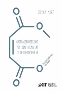 Gasphasenumsetzung von Dimethylmaleat zu Tetrahydrofuran