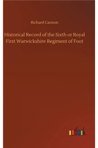 Historical Record of the Sixth or Royal First Warwickshire Regiment of Foot