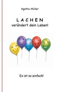 Lachen verändert dein Leben!