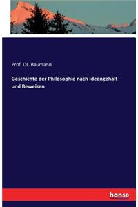 Geschichte der Philosophie nach Ideengehalt und Beweisen