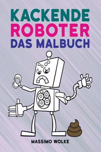 Kackende Roboter - Das Malbuch