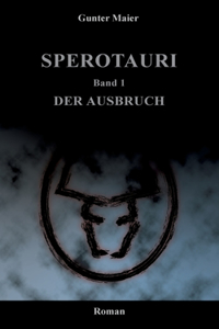 Sperotauri - Der Ausbruch