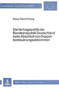 Die Vertragspolitik Der Bundesrepublik Deutschland Beim Abschluss Von Doppelbesteuerungsabkommen