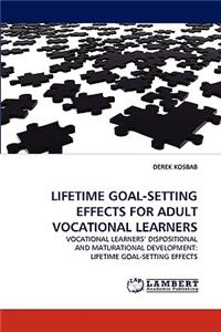 Lifetime Goal-Setting Effects for Adult Vocational Learners