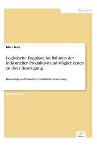 Logistische Engpässe im Rahmen der industriellen Produktion und Möglichkeiten zu ihrer Beseitigung