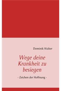 Wege Deine Krankheit Zu Besiegen