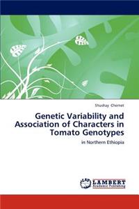 Genetic Variability and Association of Characters in Tomato Genotypes