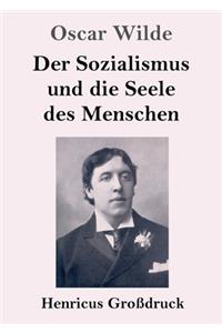 Sozialismus und die Seele des Menschen (Großdruck)