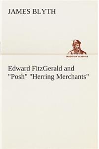 Edward FitzGerald and Posh Herring Merchants