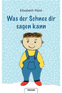 Was Der Schnee Dir Sagen Kann