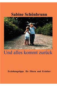 Und alles kommt zurück