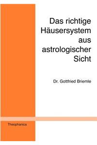 richtige Häusersystem aus astrologischer Sicht