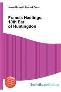 Francis Hastings, 10th Earl of Huntingdon