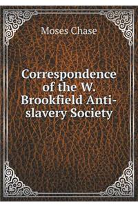 Correspondence of the W. Brookfield Anti-Slavery Society