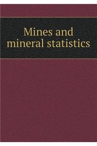 Mines and Mineral Statistics