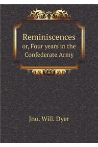 Reminiscences or, Four years in the Confederate Army