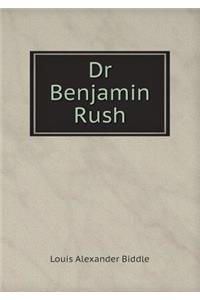 Dr Benjamin Rush