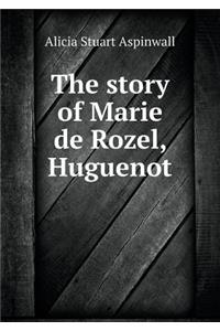The story of Marie de Rozel, Huguenot