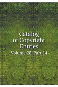Catalog of Copyright Entries Volume 28. Part 14