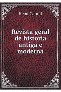 Revista geral de historia antiga e moderna