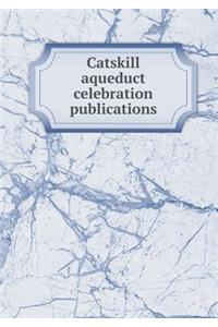 Catskill Aqueduct Celebration Publications