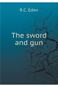 The Sword and Gun