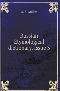 Russian etymological dictionary. Issue 3