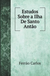 Estudos Sobre a Ilha De Santo Antao