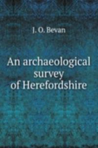 archaeological survey of Herefordshire