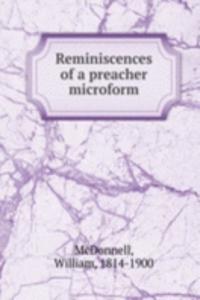 Reminiscences of a preacher microform