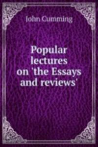 Popular lectures on 'the Essays and reviews'.