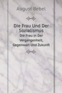 Die Frau Und Der Sozialismus